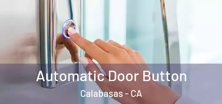 Automatic Door Button Calabasas - CA