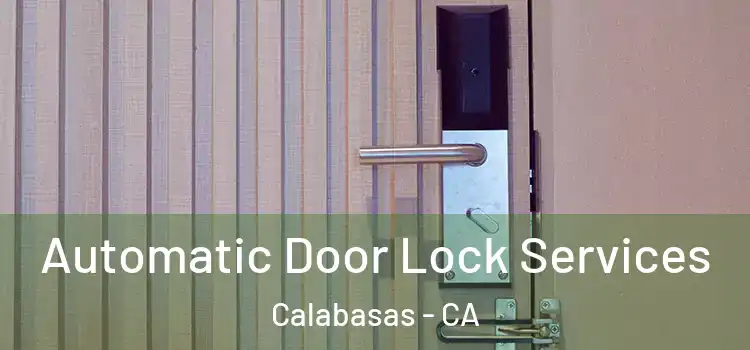 Automatic Door Lock Services Calabasas - CA