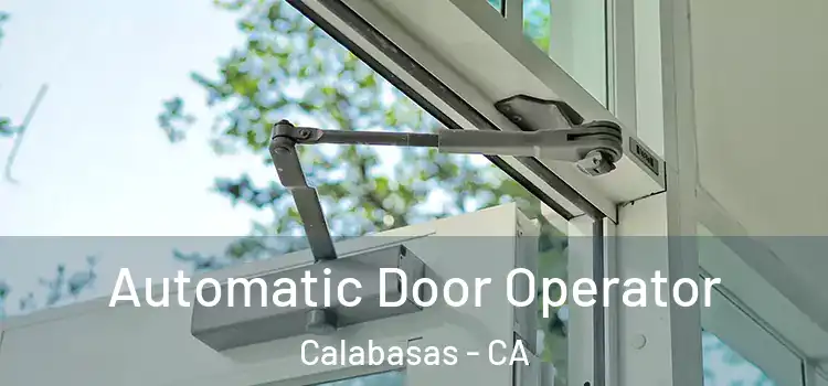 Automatic Door Operator Calabasas - CA