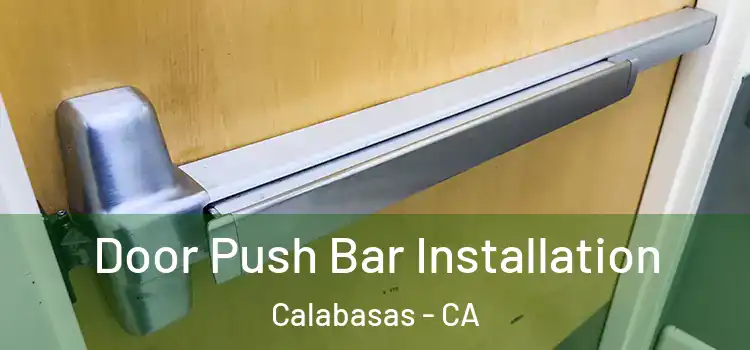 Door Push Bar Installation Calabasas - CA