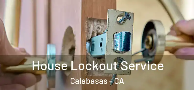 House Lockout Service Calabasas - CA