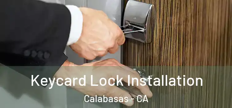 Keycard Lock Installation Calabasas - CA