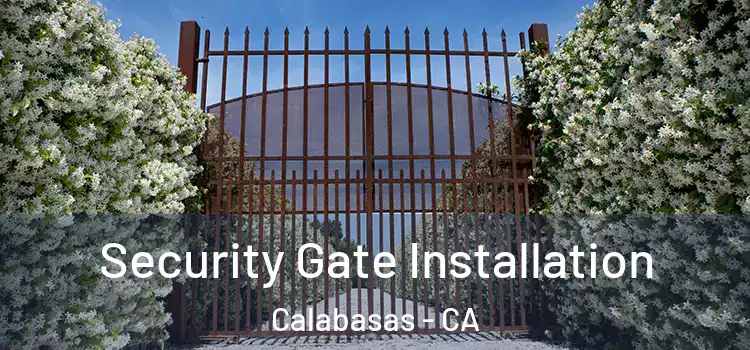 Security Gate Installation Calabasas - CA