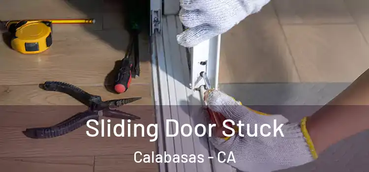 Sliding Door Stuck Calabasas - CA