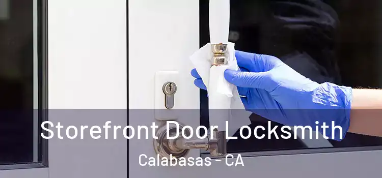 Storefront Door Locksmith Calabasas - CA